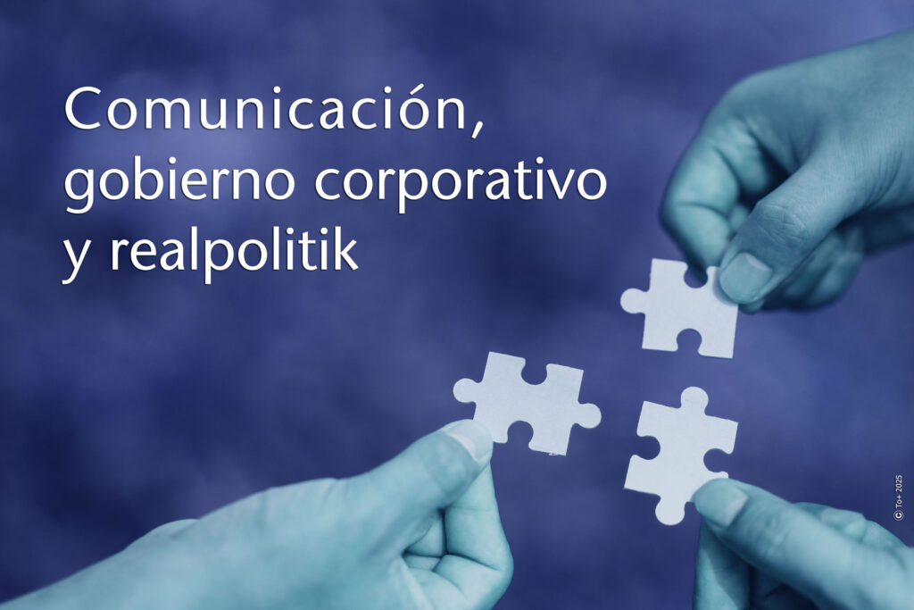 “Comunicación, gobierno corporativo y realpolitik”